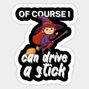 Of course i can drive a stick Sticker